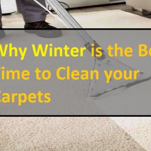 Why Winter is the Best Time to Clean your Carpets