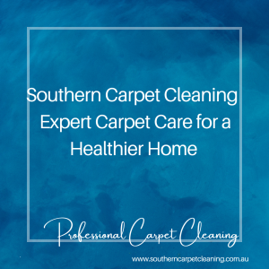 Southern Carpet Cleaning – Expert Carpet Care for a Healthier Home